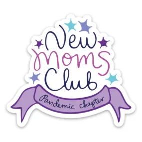 New Moms Club (Pandemic Chapter) Vinyl Sticker - Waterproof & Scratch Resistant | *65% Off!*