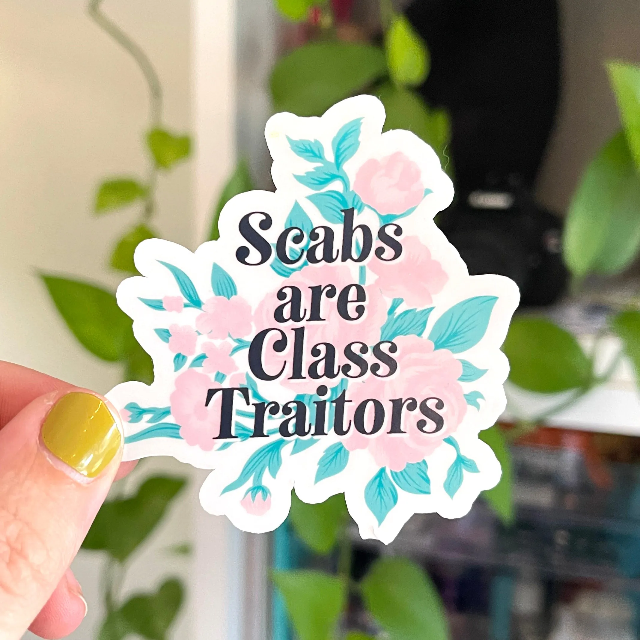Scabs are Class Traitors - Vinyl Sticker